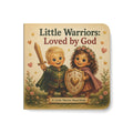 Little Warriors: Loved by God – 6x6 Board Book